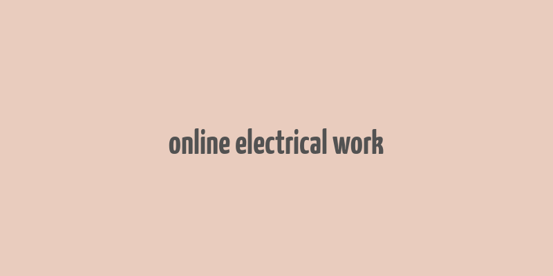 online electrical work