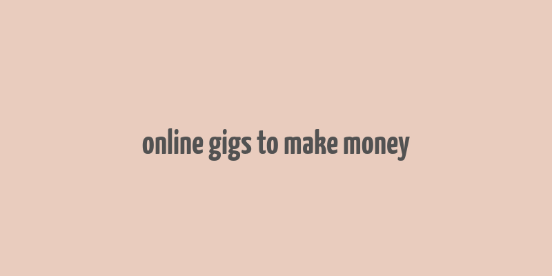 online gigs to make money