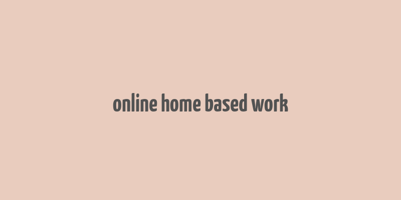 online home based work