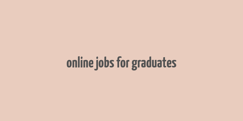 online jobs for graduates