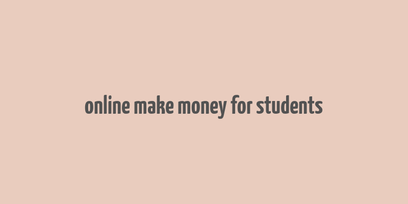 online make money for students