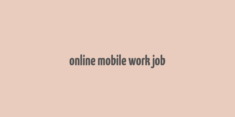 online mobile work job