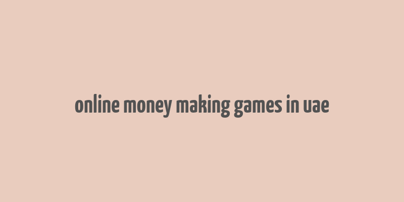 online money making games in uae