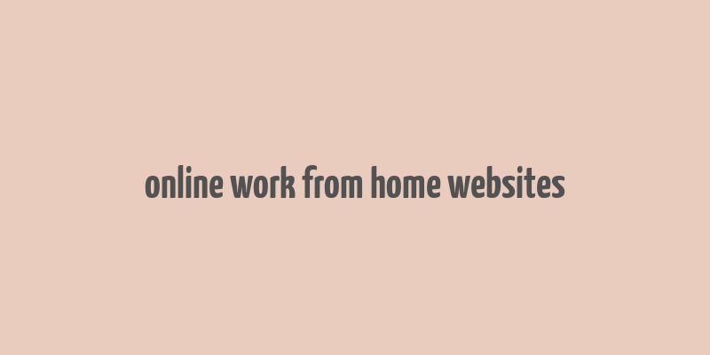 online work from home websites