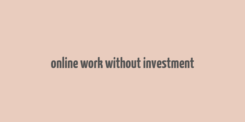 online work without investment