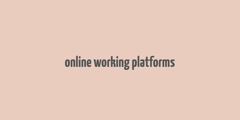 online working platforms