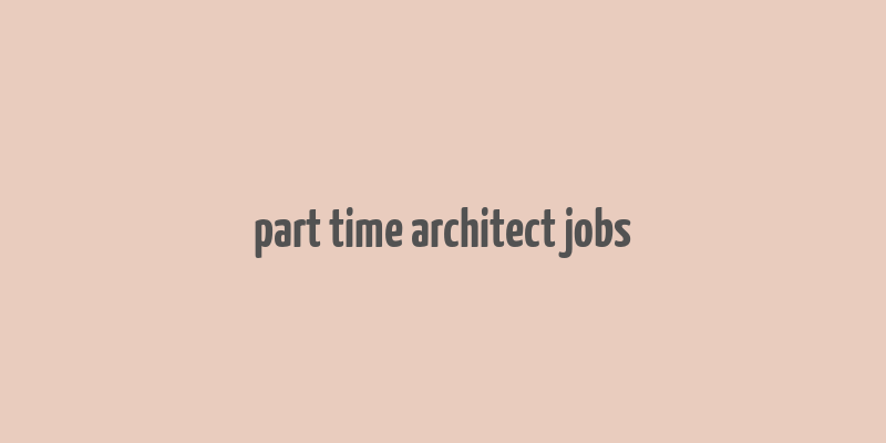 part time architect jobs