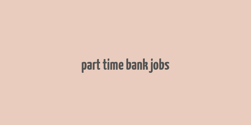 part time bank jobs