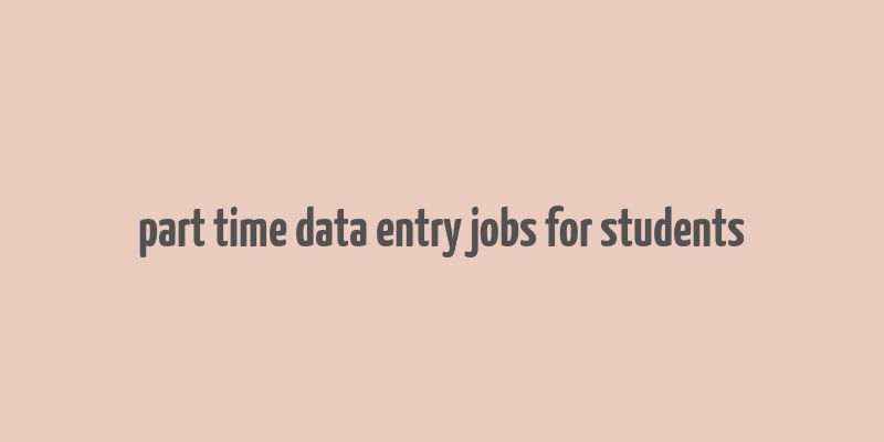 part time data entry jobs for students