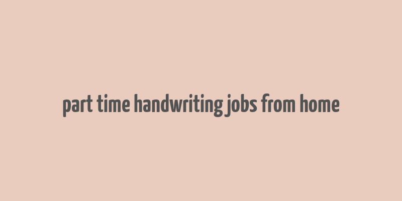 part time handwriting jobs from home