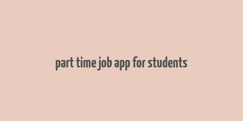 part time job app for students