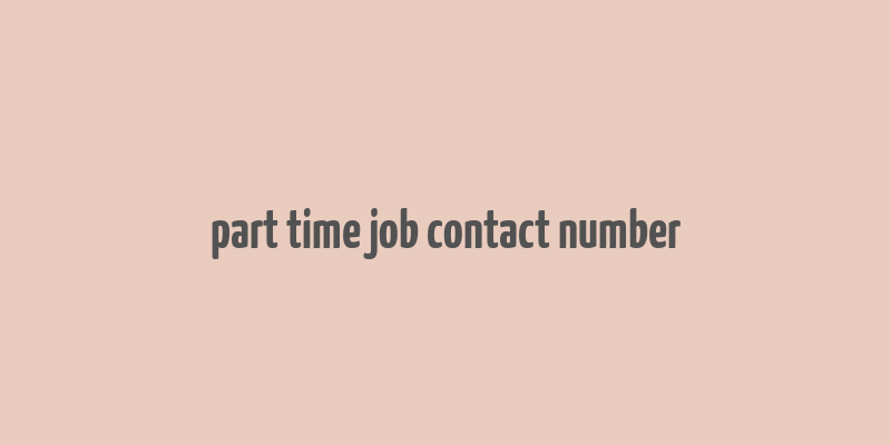 part time job contact number