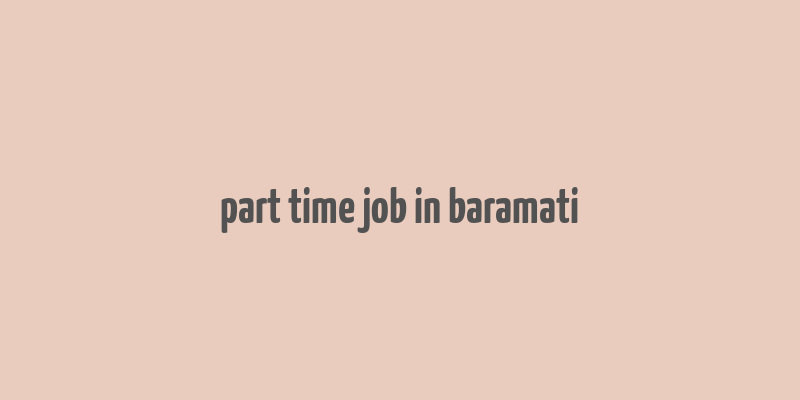 part time job in baramati