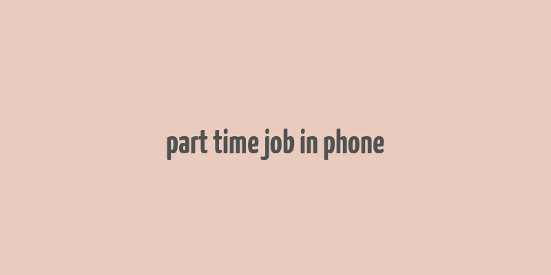 part time job in phone