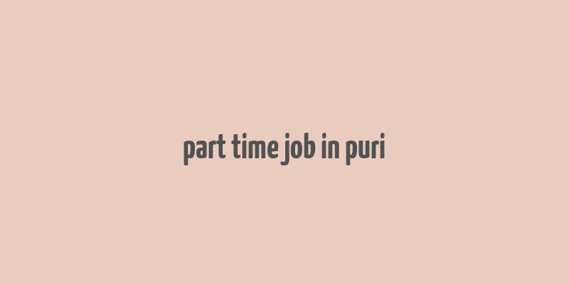 part time job in puri