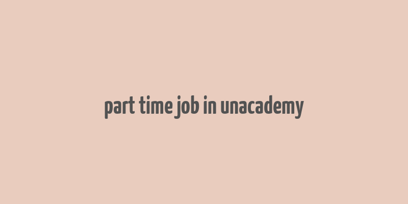 part time job in unacademy