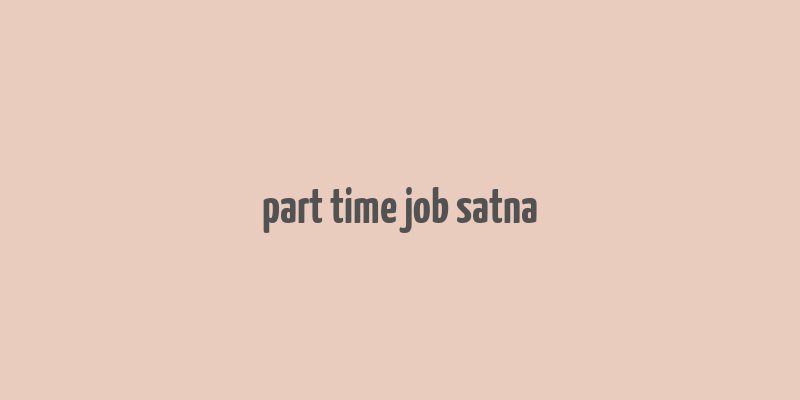 part time job satna