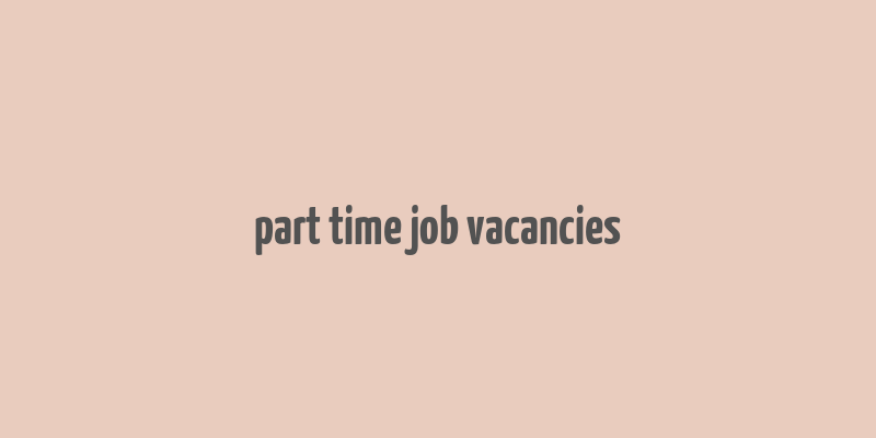 part time job vacancies