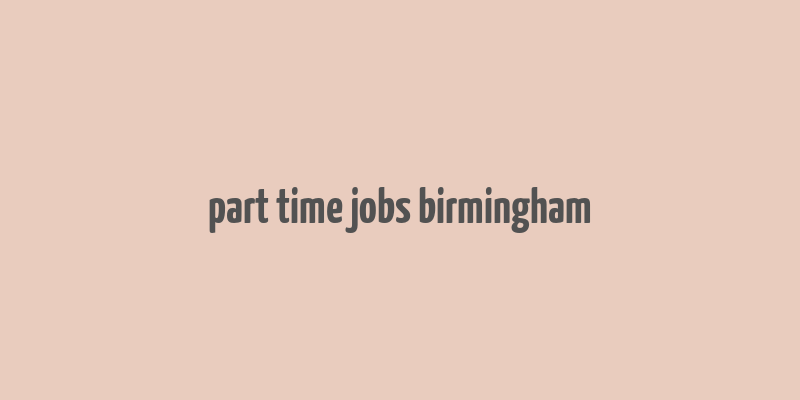 part time jobs birmingham