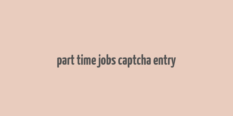 part time jobs captcha entry