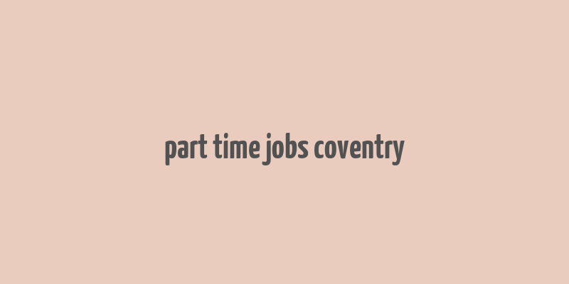 part time jobs coventry