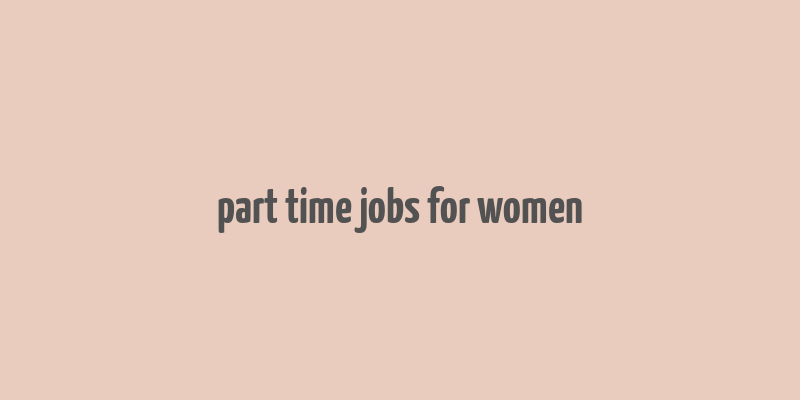 part time jobs for women