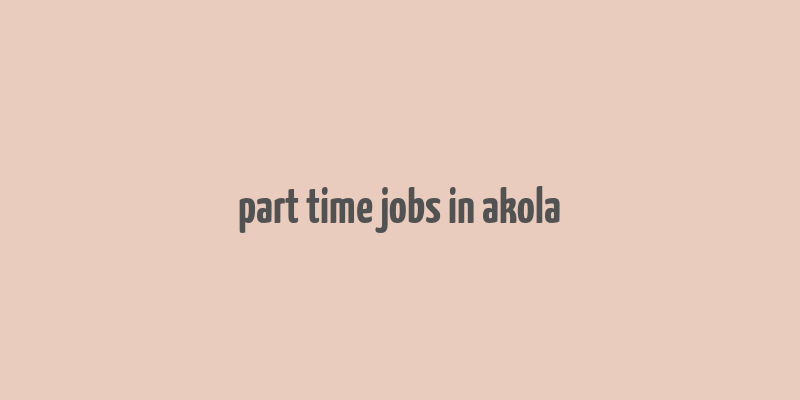 part time jobs in akola