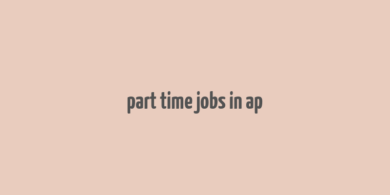 part time jobs in ap