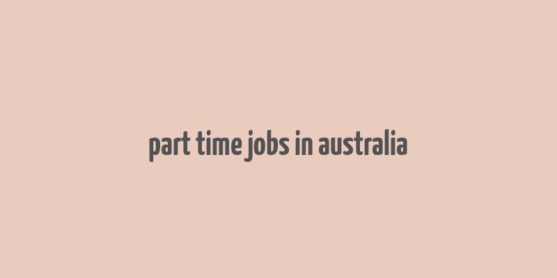 part time jobs in australia