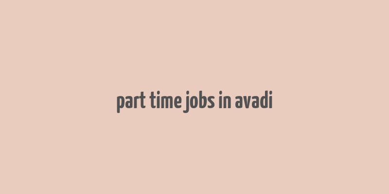 part time jobs in avadi