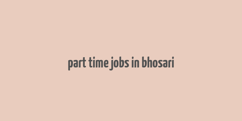 part time jobs in bhosari