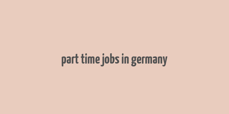 part time jobs in germany