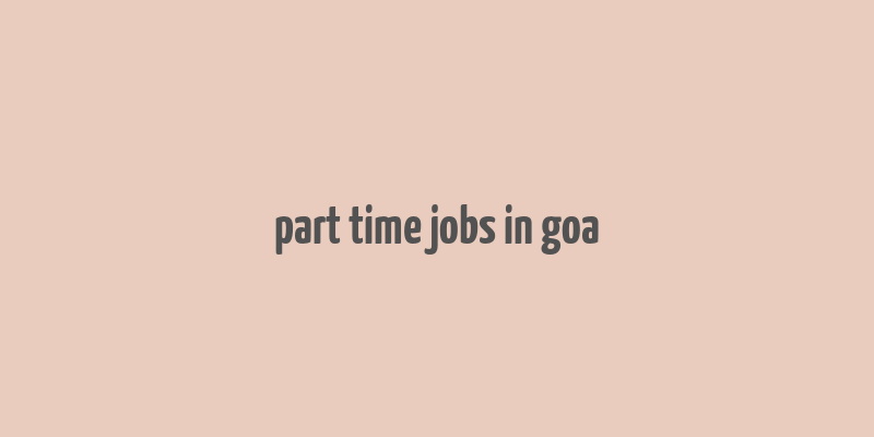 part time jobs in goa