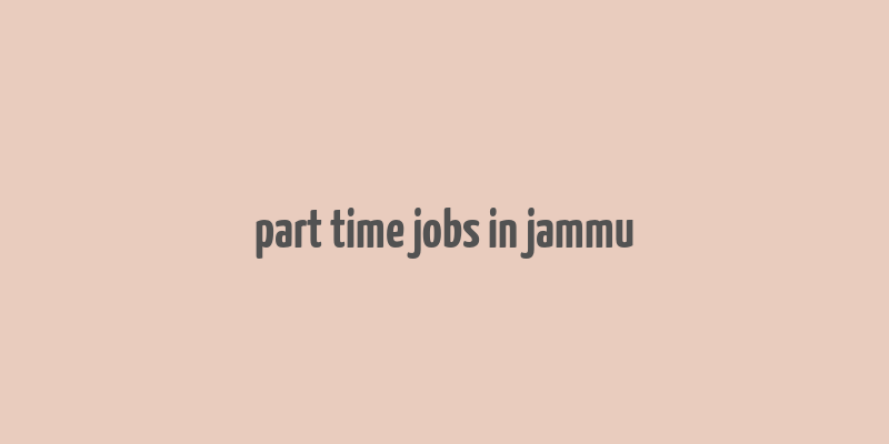 part time jobs in jammu