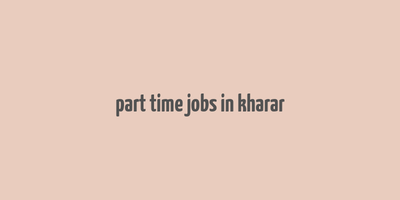 part time jobs in kharar