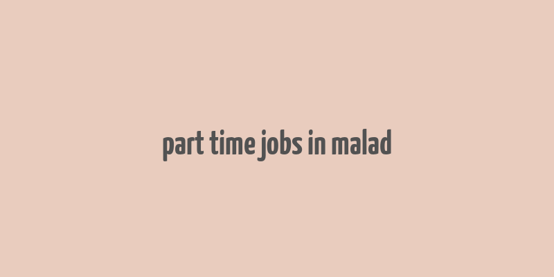 part time jobs in malad