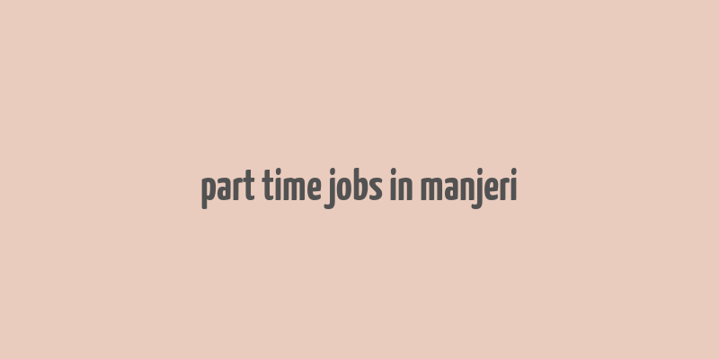 part time jobs in manjeri