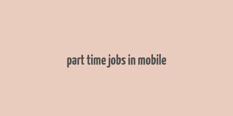 part time jobs in mobile