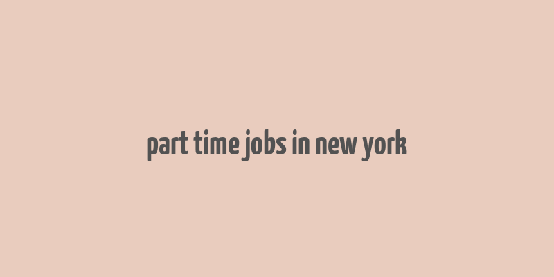 part time jobs in new york