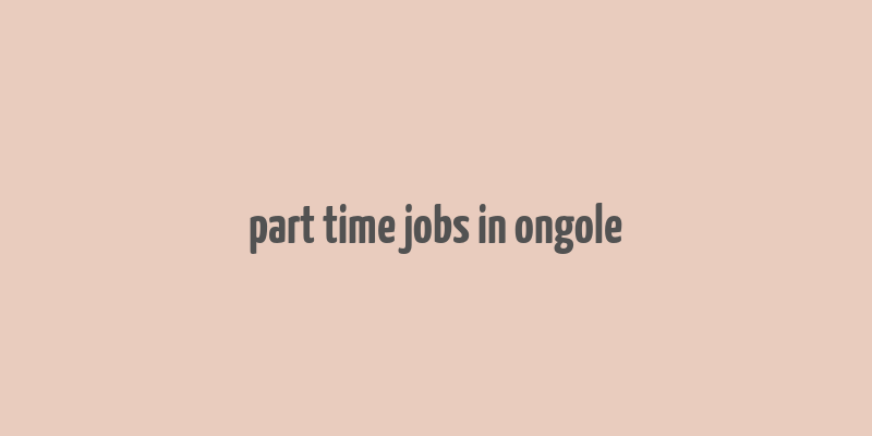 part time jobs in ongole