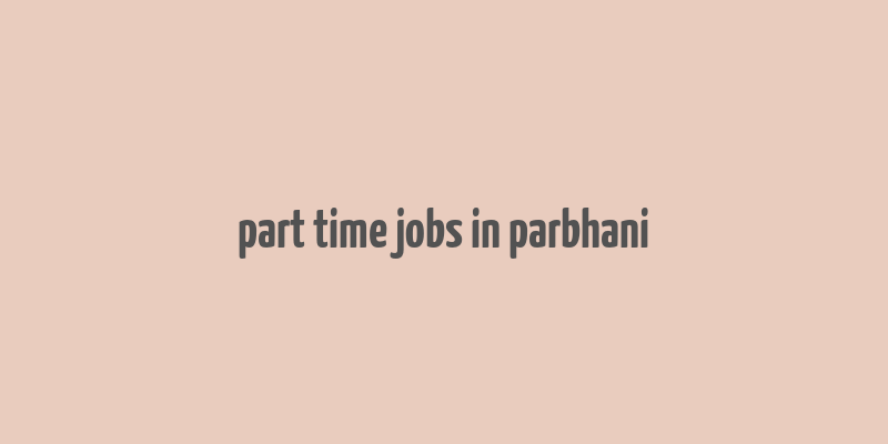 part time jobs in parbhani