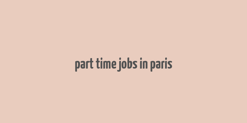 part time jobs in paris