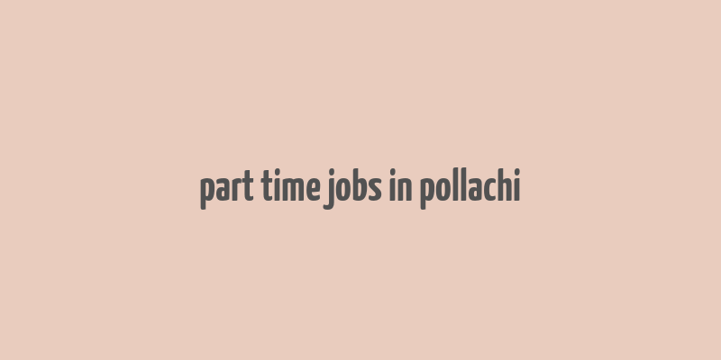 part time jobs in pollachi