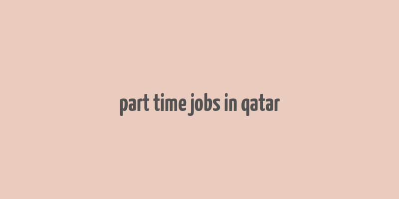 part time jobs in qatar