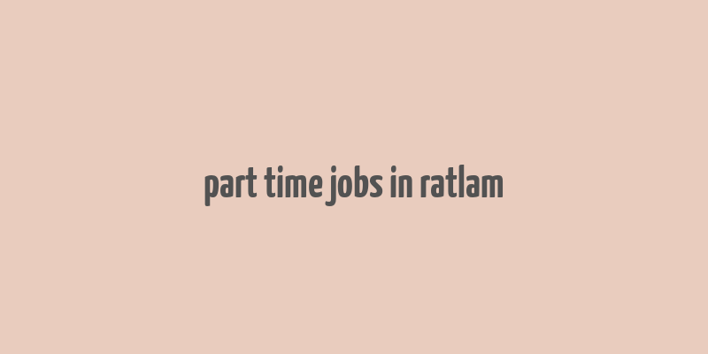 part time jobs in ratlam