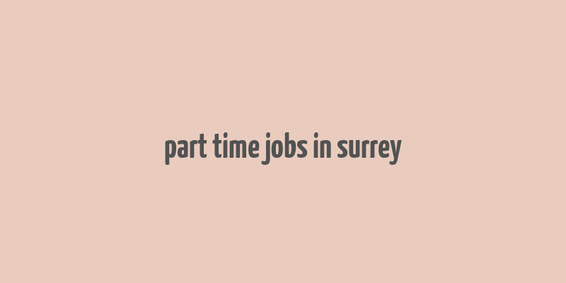 part time jobs in surrey