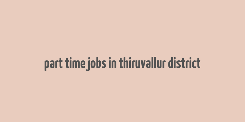 part time jobs in thiruvallur district