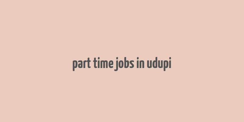 part time jobs in udupi