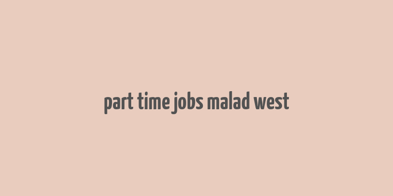 part time jobs malad west