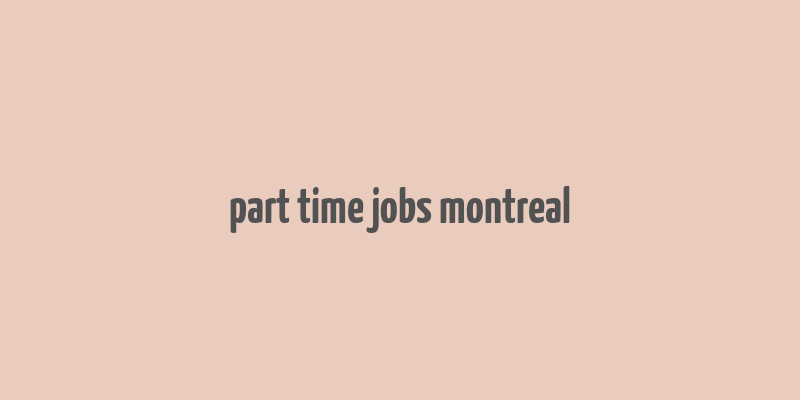 part time jobs montreal